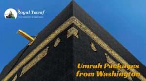 Umrah Packages from Washington USA Complete Travel Guide
